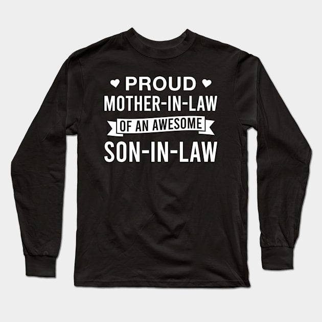 Proud Mother-In-Law of An Awesome Son-In-Law Long Sleeve T-Shirt by FOZClothing
